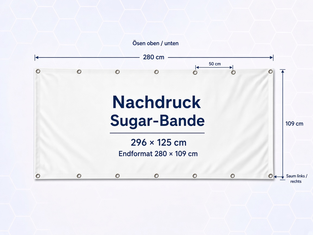 Nachdruck Sugar-Bande Nachdruck Sugar-Bande 296 x 125 cm, Endformat 280 x 109 cm, passend zu mobilen Werbebanden